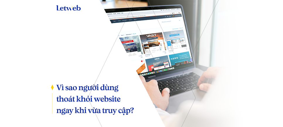  Vì sao người dùng thoát khỏi website ngay khi vừa truy cập?