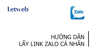 Hướng dẫn lấy link Zalo cá nhân  | Letweb